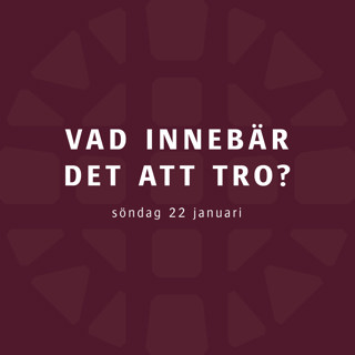 Vad innebär det att tro? – Robert Eriksson