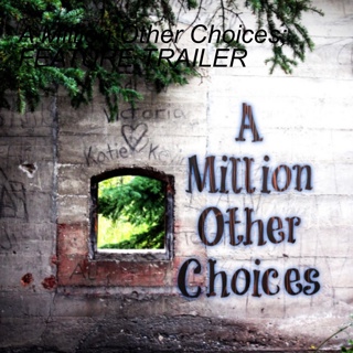A Million Other Choices; FEATURE TRAILER