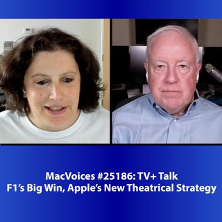 MacVoices #25186: TV+ Talk - F1's Big Win, Apple's New Theatrical Strategy