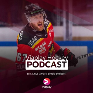 351. 351. Viaplay Hockey Podcast – Linus Omark, simply the best!
