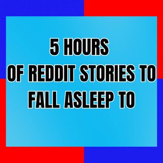 5 Hours Of Reddit Stories To Fall Asleep To | Best Reddit Stories Compilation