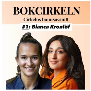 Bokcirkeln #1: Bianca Kronlöf - lust, det förbjudna, Lasse Åberg och ”Info från repan”