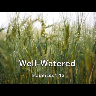 Well-Watered - 7/12/2026 - Pastor Kyle Weeks
