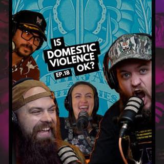 018 - Is Domestic Violence Okay?