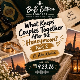 What Keeps Couples Together After the Honeymoon? — Part 2 ft. Abu Khalid