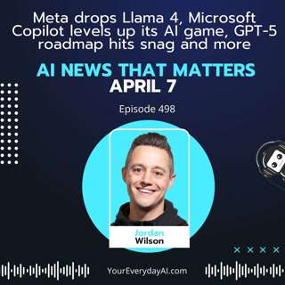 EP 498: Meta drops Llama 4, Microsoft Copilot levels up its AI game, GPT-5 roadmap hits snag and more AI News That Matters
