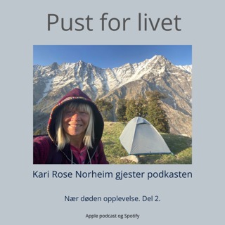 Kari Rose Norheim. Nær døden- opplevelse. Del 2