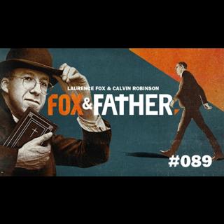 Fox & The Father - Episode 89