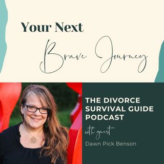 Episode 315: Your Next Brave Journey with Dawn Pick Benson