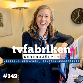 149. Radiohjälpen - Kristina Henschen, generalsekreterare