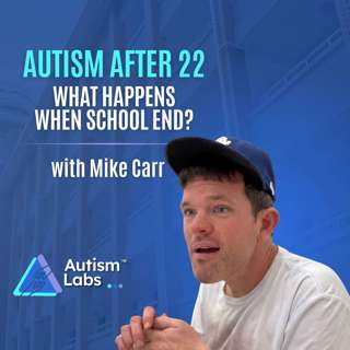 Autism After High School: When There’s Nowhere to Go with Mike Carr