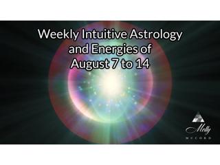 Weekly Intuitive Astrology and Energies of August 7 to 14