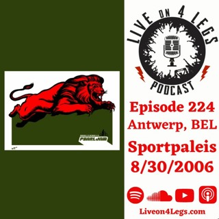 Episode 224: Antwerp, BEL - 8/30/2006