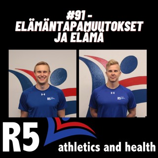 #91 - Elämäntapamuutokset ja elämä (Sami & Mikael)
