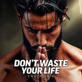 DON'T WASTE YOUR LIFE