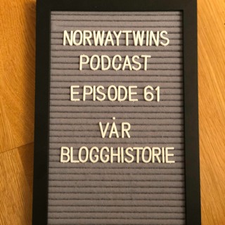 Episode 61: Vår Blogghistorie