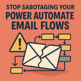 Power Automate Email Flows: Stop Sabotaging Compliance and Do Email the Microsoft Way