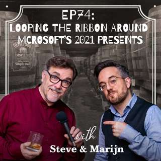 EP74: Looping the ribbon around Microsoft’s 2021 presents