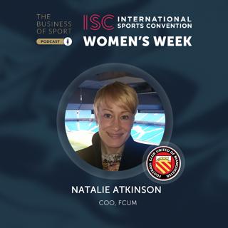 ISC Women's Week – Natalie Atkinson – COO – FCUM