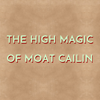 The High Magic of Moat Cailin