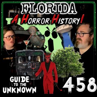 FLORIDA - A Horror History! | GTTU 458