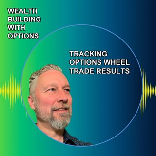 Ep86 - Tracking Option Wheel Trade Results