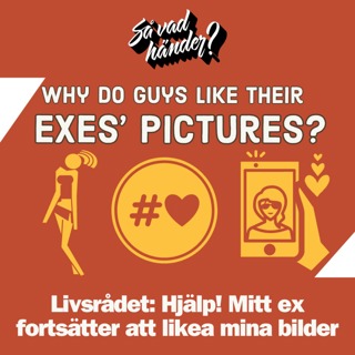 Livsrådet: Hjälp! Mitt ex fortsätter att likea mina bilder