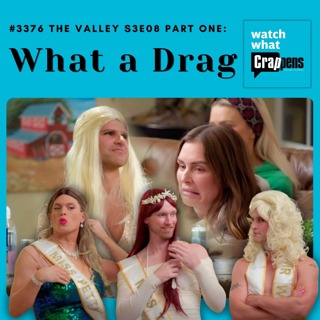 #3376 The Valley S3E08 Part One: What a Drag