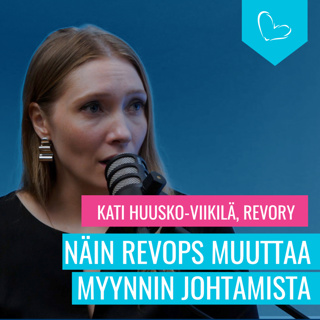 Kuinka RevOps-ajattelu muuttaa myynnin johtamista? Vieraana Kati Huusko-Viikilä, Revory