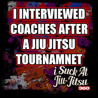 #360 I Interviewed Coaches After a BJJ Tournament...