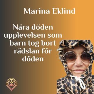 Nära döden-upplevelsen som barn tog bort rädslan för döden - Marina Eklind