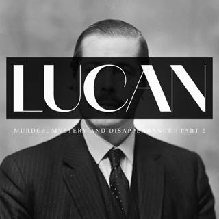 Lord Lucan: Murder, Mystery & Disappearance - Part 2