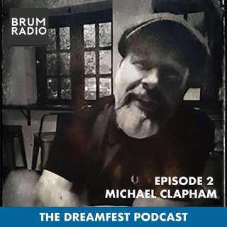The Dreamfest Podcast - with guest Michael Clapham