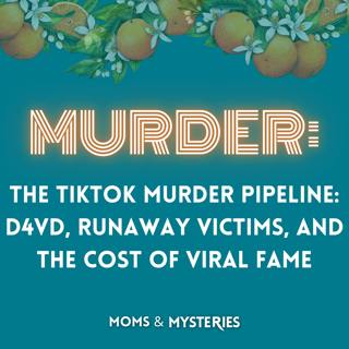 The TikTok Murder Pipeline: When Fame Kills and the Case of D4VD