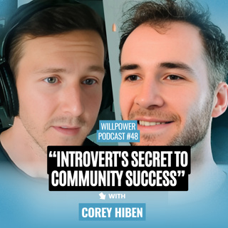 #48 — Corey Hiben: He Quit Healthcare, Built a 6-Figure Agency, and Found His Purpose