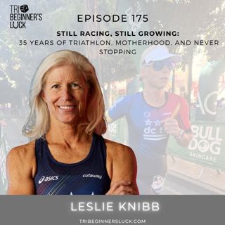 Still Racing, Still Growing | Leslie Knibb on 35 Years of Triathlon, Motherhood, and Never Stopping