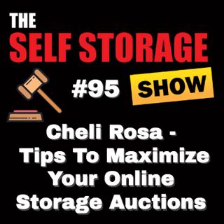 🔓 #95: Cheli Rosa - Tips To Maximize Your Online Storage Auctions