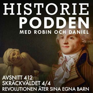 412. Skräckväldet 4/4: Revolutionen äter sina egna barn