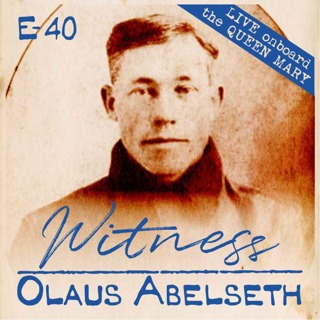 40. Olaus Abelseth - Third Class Passenger - LIVE! Onboard the QUEEN MARY
