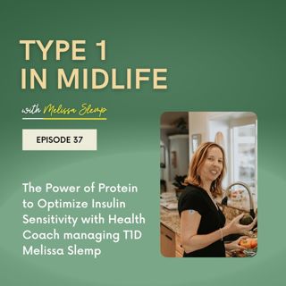 Ep 37 - The Power of Protein to Optimize Insulin Sensitivity