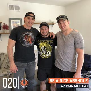 Real Chalk — Be a Nice Asshole w/ Ryan Williams — 20
