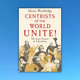 Adrian Wooldridge: How centrists fight back