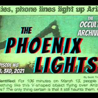 Episode #8: The Phoenix Lights