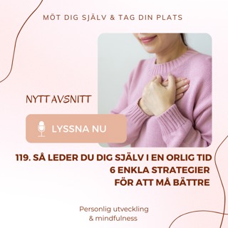 119. Så leder du dig själv i en orolig tid, här får du 6 enkla strategier