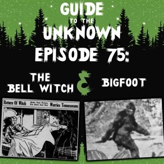 GTTU 75: The Bell Witch & Bigfoot
