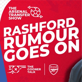 The Arsenal Transfer Show EP552 - Manchester Utd, FA Cup, Marcus Rashford & More!