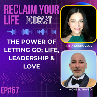 The Power of Letting Go: Moneel Trivedi on Life, Leadership & Love