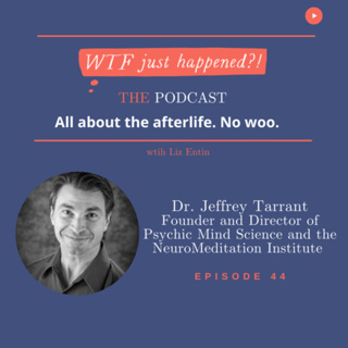 Mapping Mediums' Brains and Brain Wave Patterns with Dr. Jeffrey Tarrant Episode 44