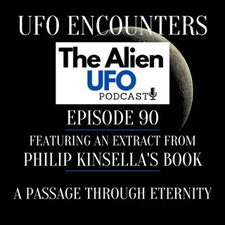 Exploring Alien Abduction: Philip Kinsella's Terrifying Encounter with Extraterrestrial Beings and UFO Phenomena