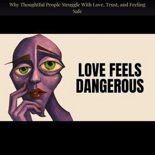 Why Thoughtful People Struggle With Love, Trust, and Feeling Safe